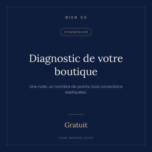 Diagnostic de votre boutique, Bien Vu