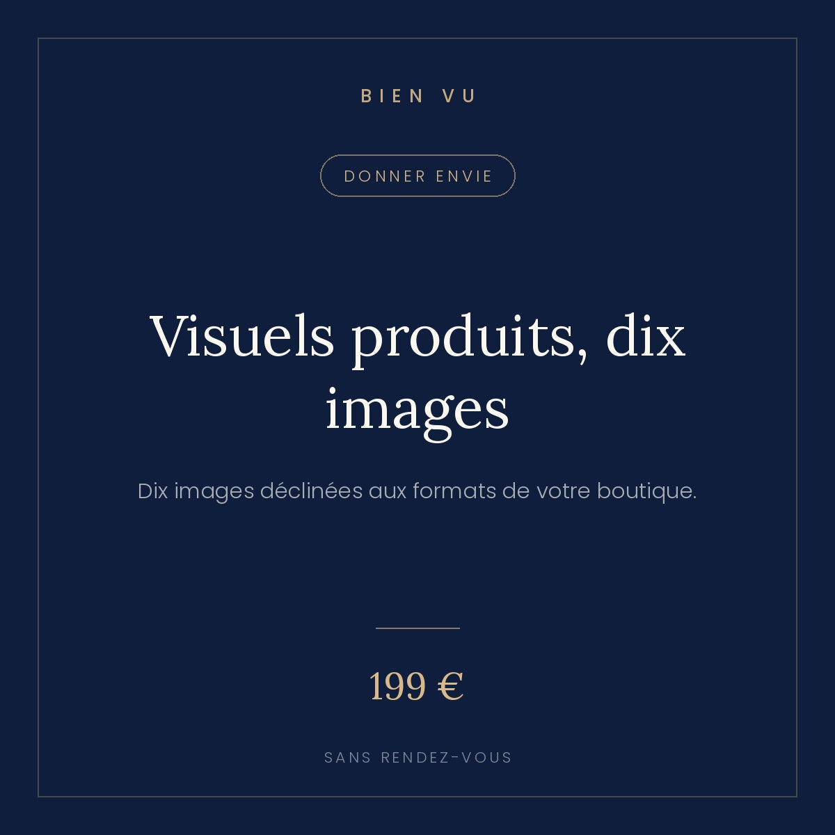 Visuels produits, dix images, Bien Vu